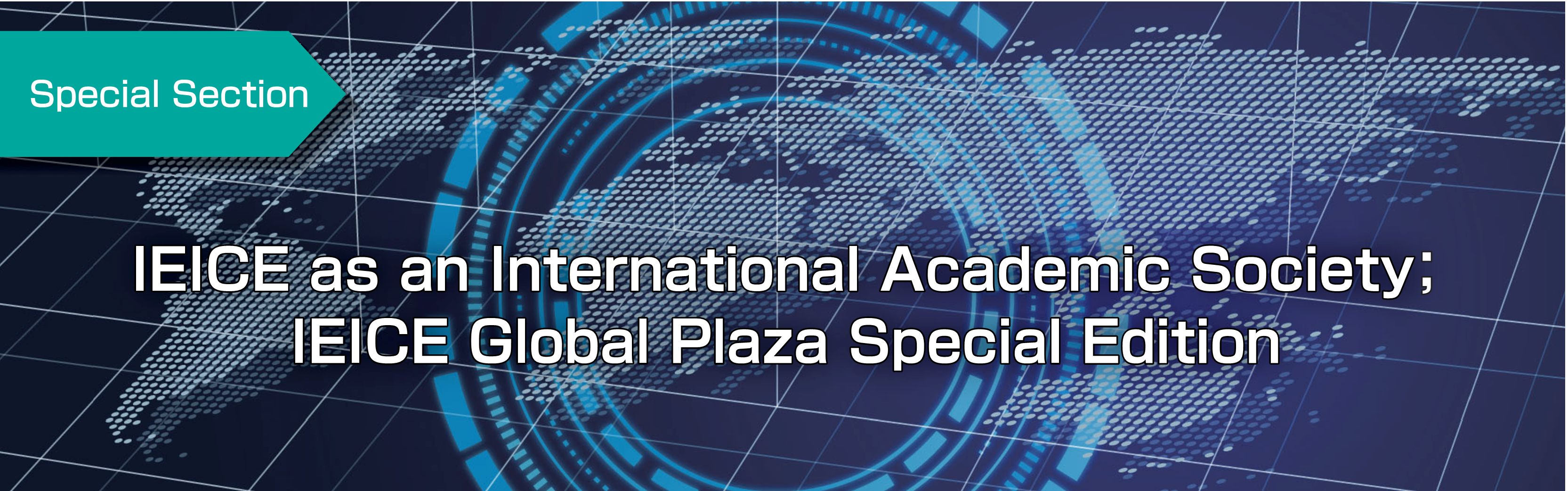Special Section IEICE as an International Academic Society; IEICE